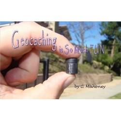 Geocaching is So Much FUN by C. Mahoney